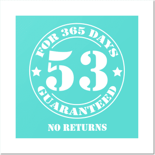 Birthday 53 for 365 Days Guaranteed Posters and Art